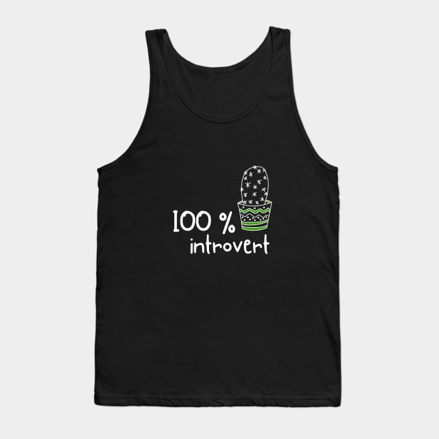 One Hundred Percent Introvert Funny Cute Sarcastic Inspirational Motivational Positive Happy Birthday Gift Tank Top by EpsilonEridani